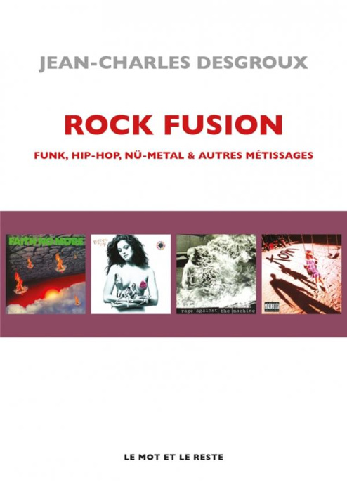 Emprunter Rock Fusion. Funk, Hip-Hop, Nü-Metal & autres métissages livre