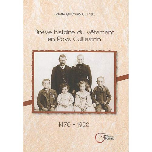 Emprunter Brève histoire du vêtement en Pays Guillestrin 1470-1920. 1470-1920 livre