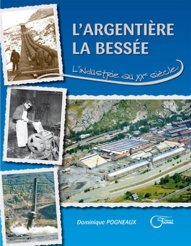 Emprunter L'Argentière La Bessée. L'industrie au XXe siècle livre