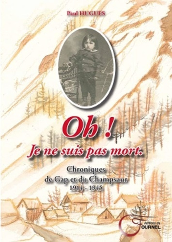 Emprunter Oh! je ne suis pas mort. Chronique de Gap et du Champsaur 1914-1945 livre