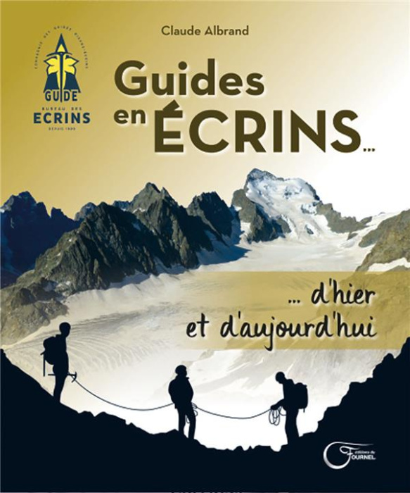 Emprunter Guides en Ecrins. D'hier et aujourd'hui livre