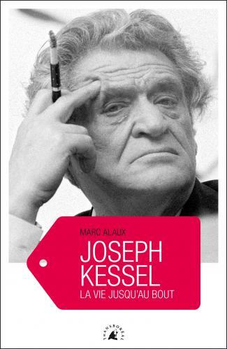 Emprunter JOSEPH KESSEL - LA VIE JUSQU'AU BOUT livre