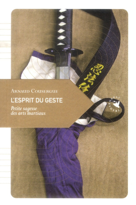 Emprunter L'esprit du geste/Petite sagesse des arts martiaux livre