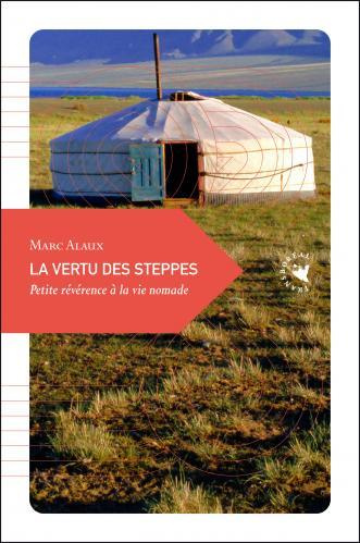 Emprunter La vertu des steppes. Petite révérence à la vie nomade livre