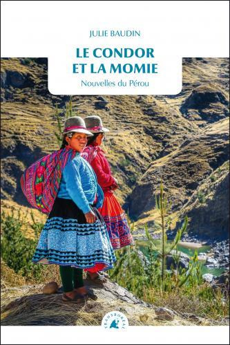 Emprunter Le condor et la momie. Nouvelles du Pérou livre