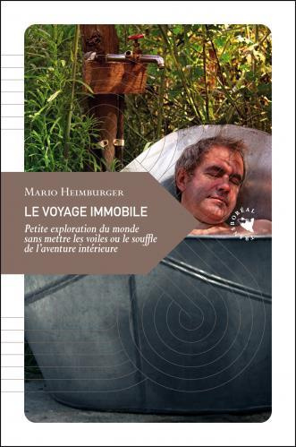 Emprunter Le voyage immobile / Petite exploration du monde sans mettre les voiles ou le souffle de l'aventure livre
