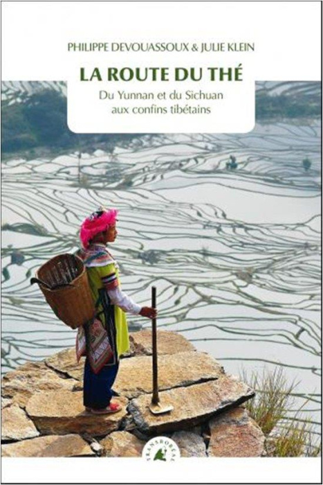 Emprunter La route du thé. Du Yunnan et du Sichuan aux confins tibétains livre