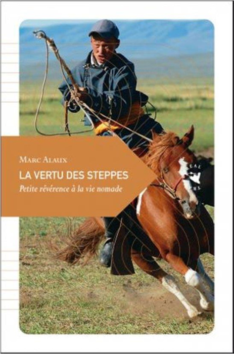 Emprunter LA VERTU DES STEPPES - PETITE REVERENCE A LA VIE NOMADE livre