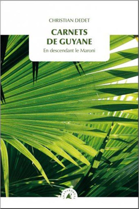 Emprunter Carnets de Guyane. En descendant le Maroni livre