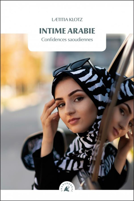 Emprunter Intime Arabie. Confidences saoudiennes livre