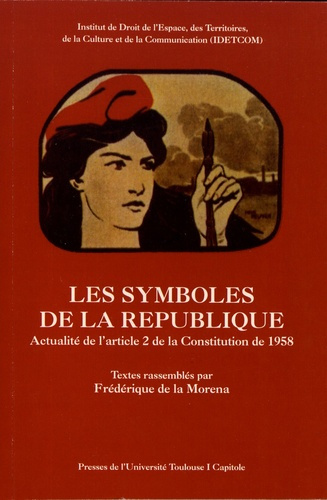 Emprunter LES SYMBOLES DE LA REPUBLIQUE - ACTUALITE DE L ARTICLE 2 DE LA CONSTITUTION DE 1958 livre