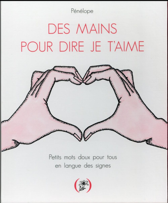 Emprunter Des mains pour dire je t'aime livre