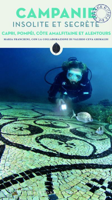 Emprunter Campanie insolite et secrète. Capri, Pompéi, Vésuve, Côte amalfitaine et alentours livre