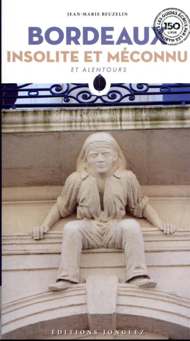 Emprunter Bordeaux insolite et méconnu. Et alentours, 2e édition livre