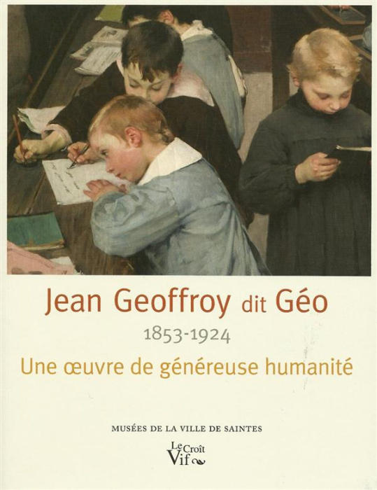 Emprunter Jean Geoffroy (1853-1924) dit Géo. Une oeuvre de généreuse humanité livre
