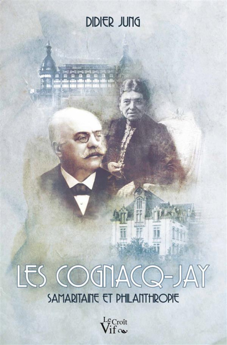 Emprunter Les Cognacq-Jaÿ. Samaritaine et philanthropie livre