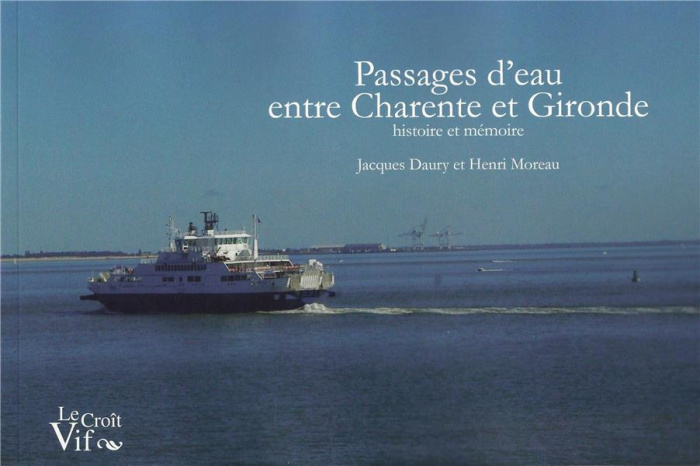 Emprunter Passages d'eau entre Charente et Gironde. Histoire et mémoire livre