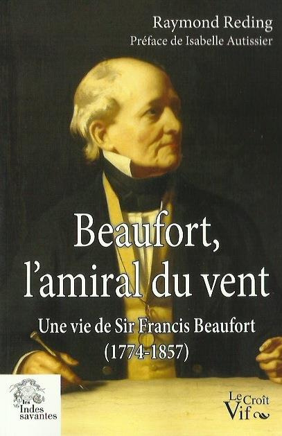 Emprunter Beaufort, l'amiral du vent. Une vie de Sir Francis Beaufort (1774-1857) livre