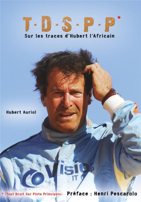Emprunter T.D.S.P.P. (Tout Droit Sur Piste Principale). Sur les traces d'Hubert l'Africain livre