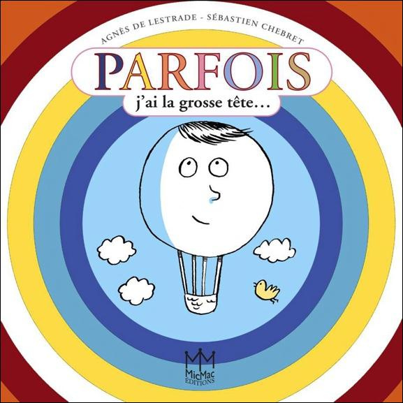 Emprunter PARFOIS J'AI LA GROSSE TETE... livre