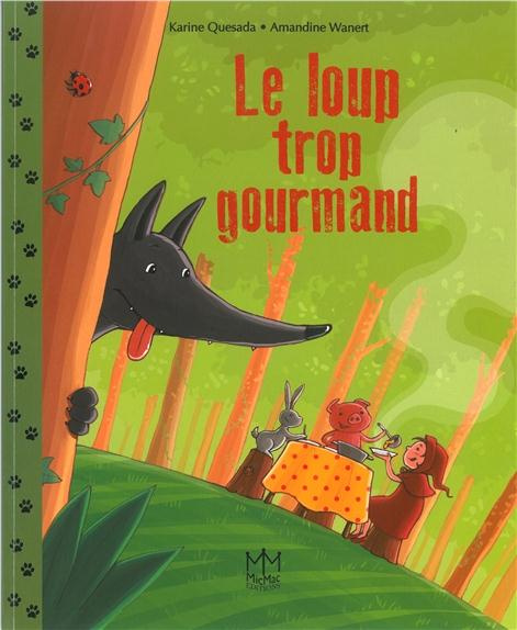 Emprunter Le loup trop gourmand livre