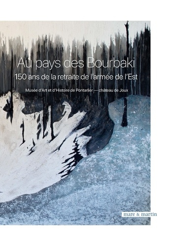 Emprunter Au pays des Bourbaki. 150 ans de la retraite de l'armée de l'Est livre