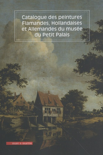 Emprunter Catalogue des peintures flamandes, hollandaises, allemandes du musée du Petit Palais livre