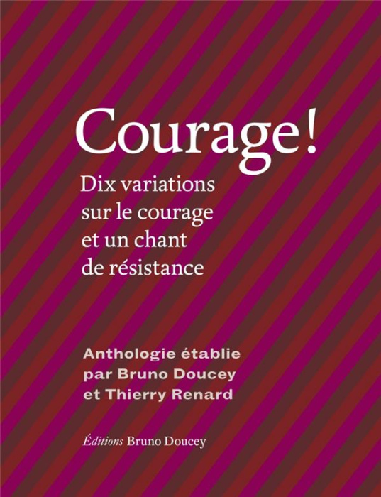 Emprunter Courage ! Dix variations sur le courage et un chant de résistance livre