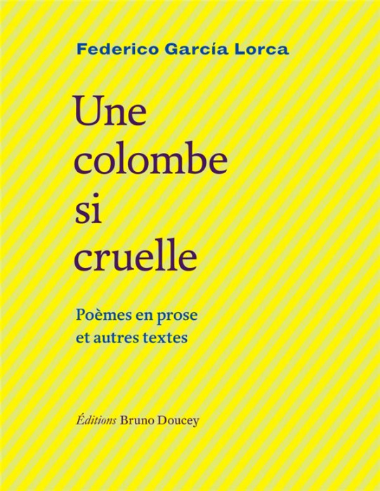 Emprunter Une colombe si cruelle. Poèmes en prose et autres textes livre
