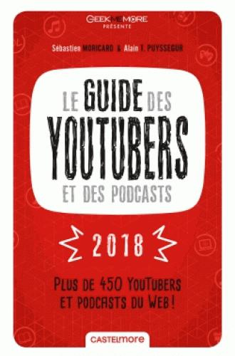 Emprunter Le guide des YouTubers et des podcasts. Edition 2018 livre