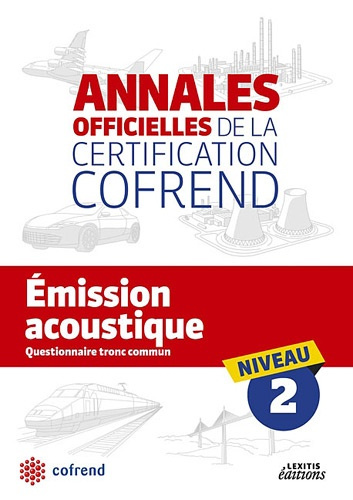 Emprunter EMISSION ACOUSTIQUE NIVEAU 2 LES ANNALES OFFICIELLES DE LA CERTIFICATION COFREND livre