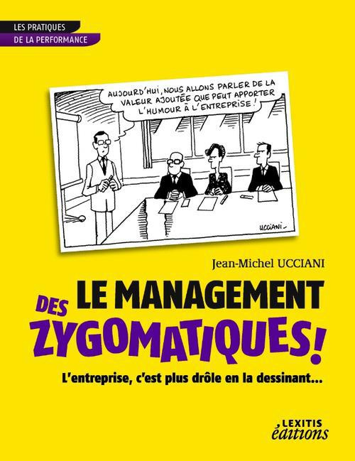 Emprunter Le management des zygomatiques ! L'entreprise, c'est plus drôle en la dessinant... livre