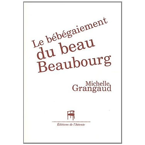 Emprunter Le bébégaiement du beau Beaubourg livre