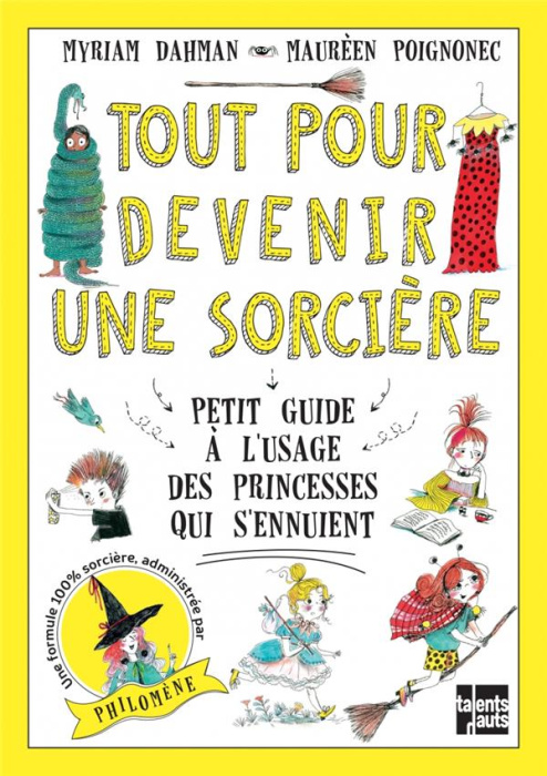 Emprunter Tout pour devenir une sorcière. Petit guide à l'usage des princesses qui s'ennuient livre