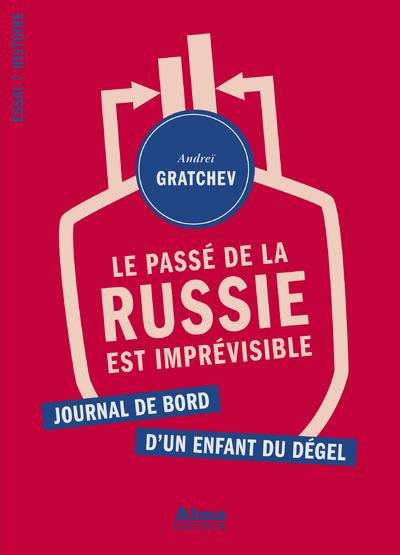 Emprunter Le passé de la Russie est imprévisible. Journal de bord d'un enfant du dégel livre