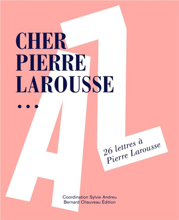 Emprunter Cher Pierre Larousse... 26 lettres à Pierre Larousse livre