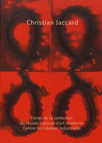 Emprunter Christian Jaccard. Fonds de la collection du Musée nationale d'art moderne-Centre de création indust livre