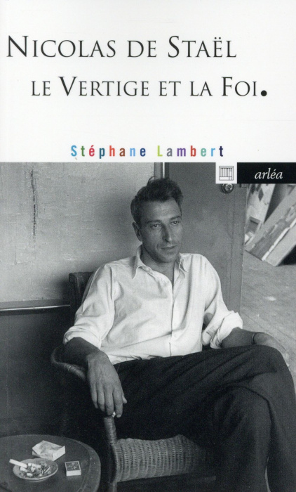 Emprunter Nicolas de Staël. Le vertige et la foi livre