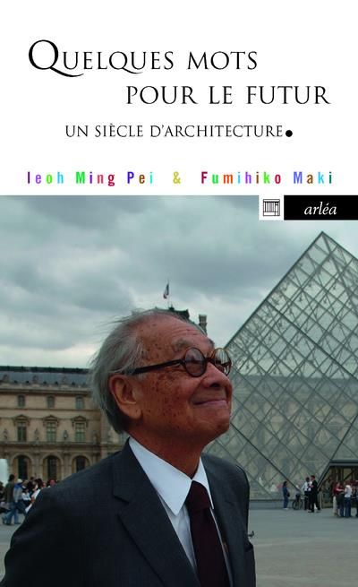 Emprunter Quelques mots pour le futur. Un siècle d'architecture livre