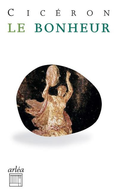 Emprunter Le bonheur. IVe et Ve Tusculanes livre