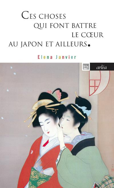 Emprunter Ces choses qui font battre le coeur. Au Japon et ailleurs livre
