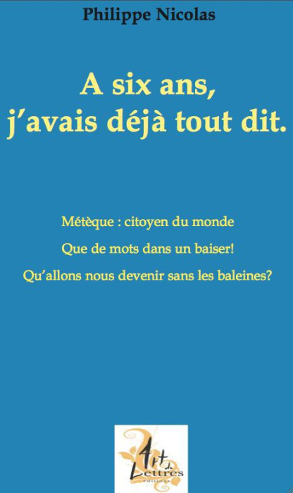 Emprunter A SIX ANS J'AVAIS DEJA TOUT DIT (OUVRAGE EN DEUX VOLUMES) - METEQUE : CITOYEN DU MONDE / QUE DE MOTS livre