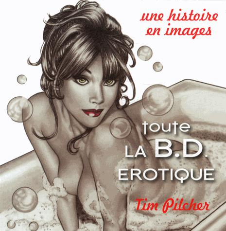Emprunter Toute la BD érotique. Une histoire en imges, 2 volumes livre