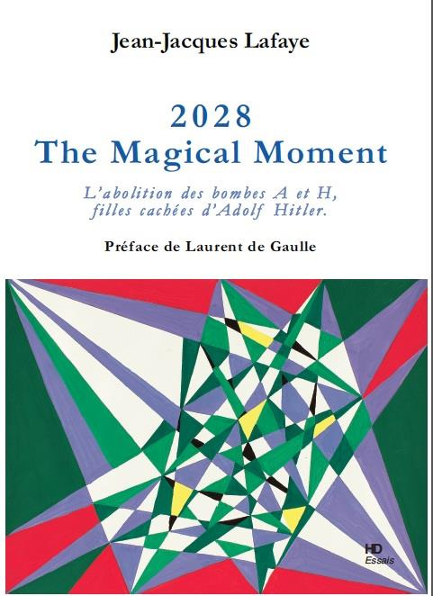 Emprunter 2028 The magical Moment. L'abolition des bombes A et H, filles cachées d'Hitler livre