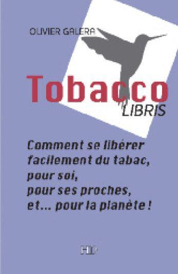 Emprunter Tobaccolibris. Comment se libérer facilement du tabac, pour soi, pour ses proches, et... pour la pla livre