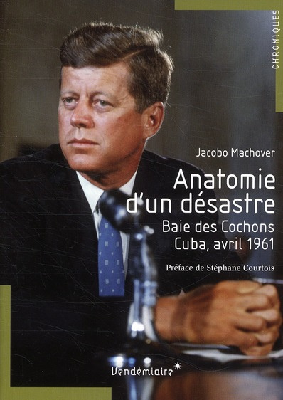 Emprunter Anatomie d'un désastre. Baie des Cochons, Cuba, avril 1961 livre