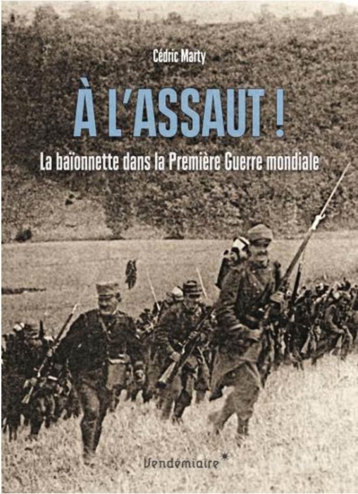 Emprunter A l'assaut ! La baïonnette dans la Première Guerre mondiale livre