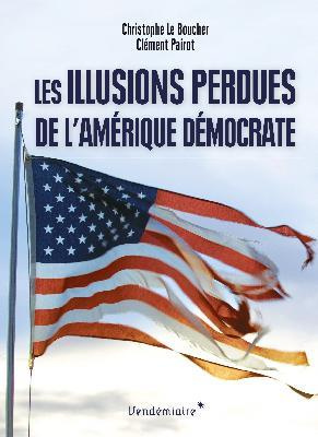 Emprunter Les illusions perdues de l'Amérique démocrate livre