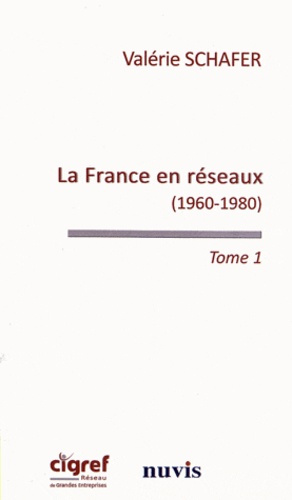 Emprunter La France en réseaux. Tome 1, La rencontre des télécommunications et de l'informatique (1960-1980) livre