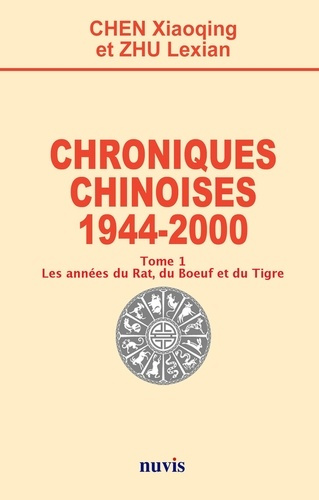 Emprunter Chroniques chinoises - 1944 - 2000 Tome 1. Les années du Rat, du Boeuf et du Tigre livre